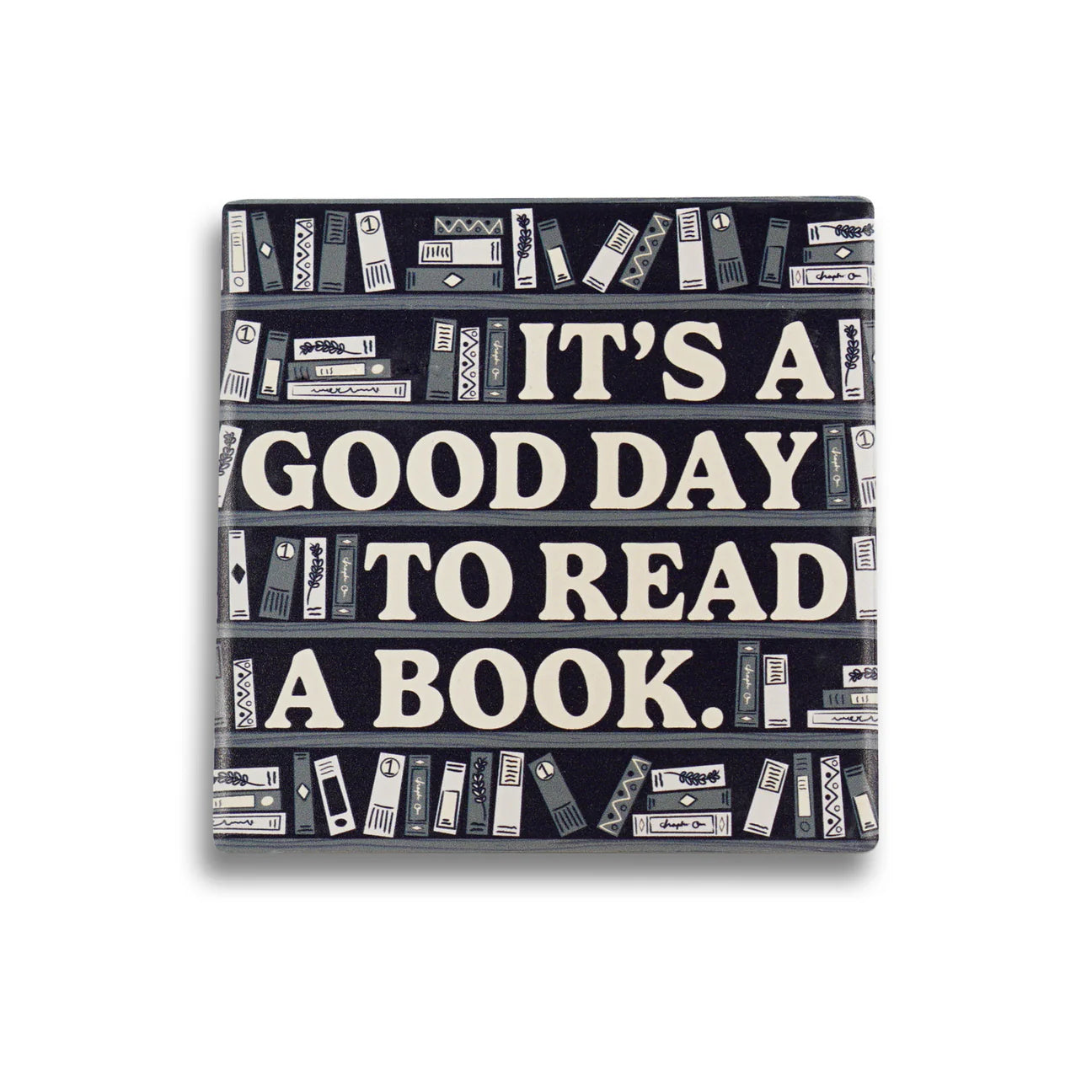 It’s A Good Day To Read A Book Ceramic Coaster