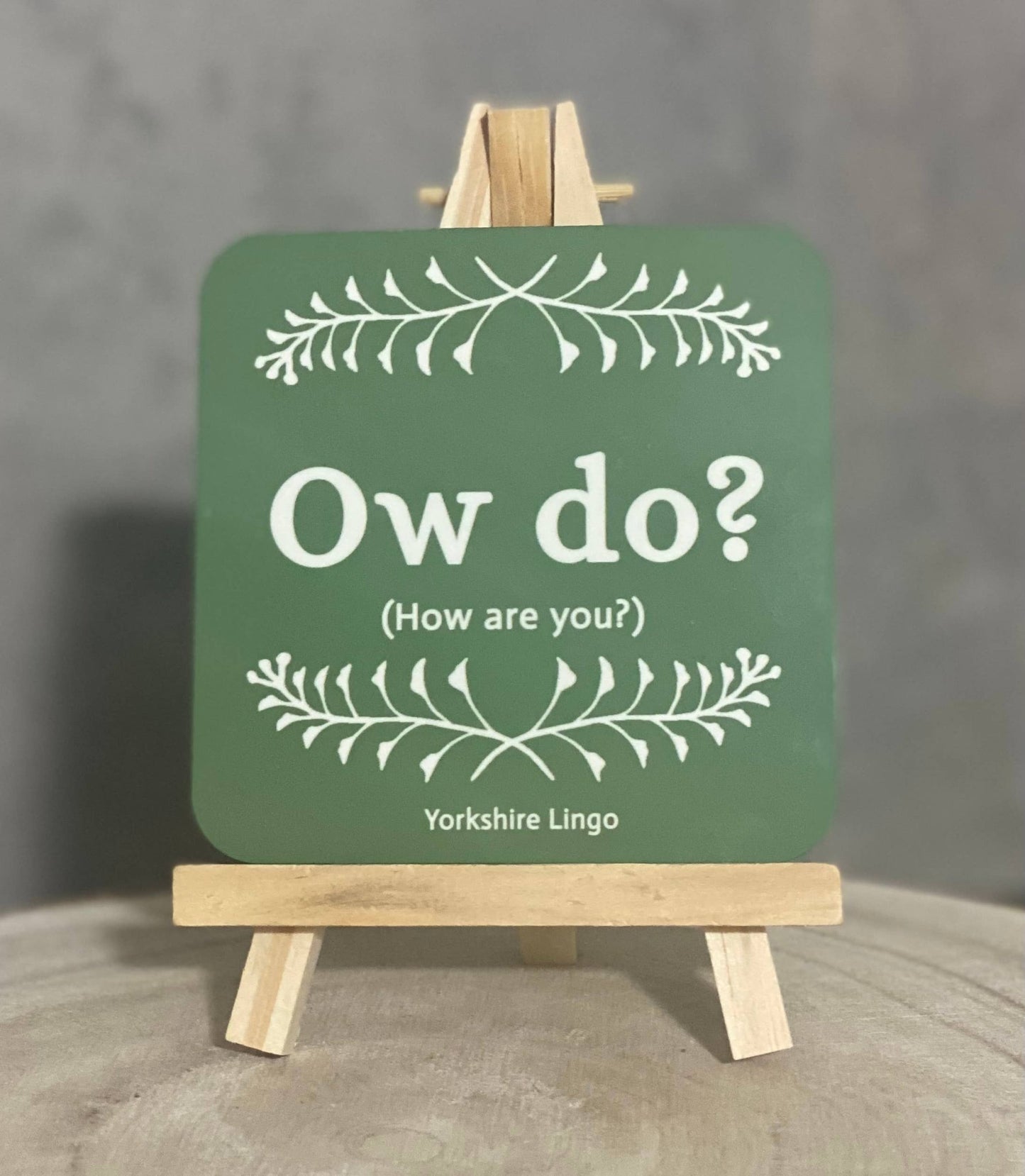 Ow do? – Yorkshire Coaster - Forever After Boutique