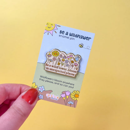 Be a Wildflower Enamel Pin