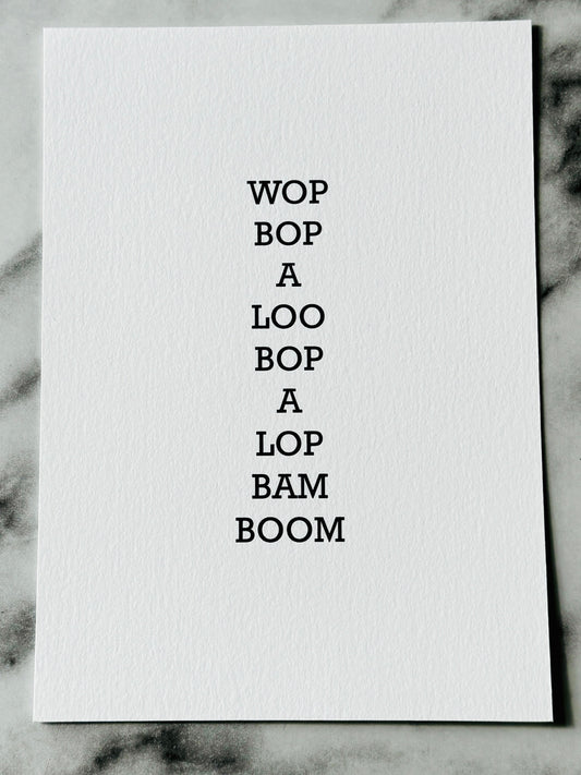 Wop Bop A Loo Bop Print