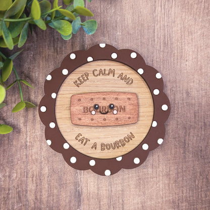 Keep calm and eat a bourbon magnet