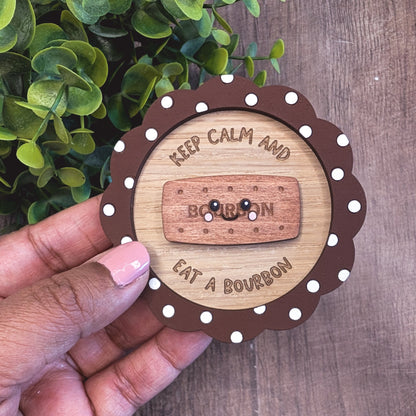 Keep calm and eat a bourbon magnet