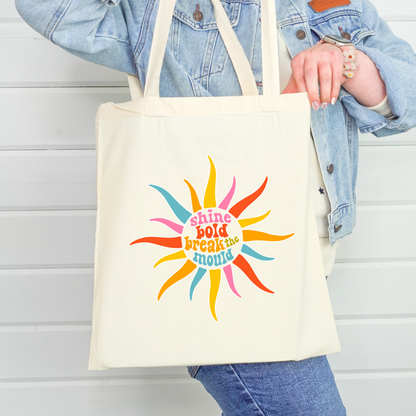 Shine Bold, Break The Mould Tote Bag