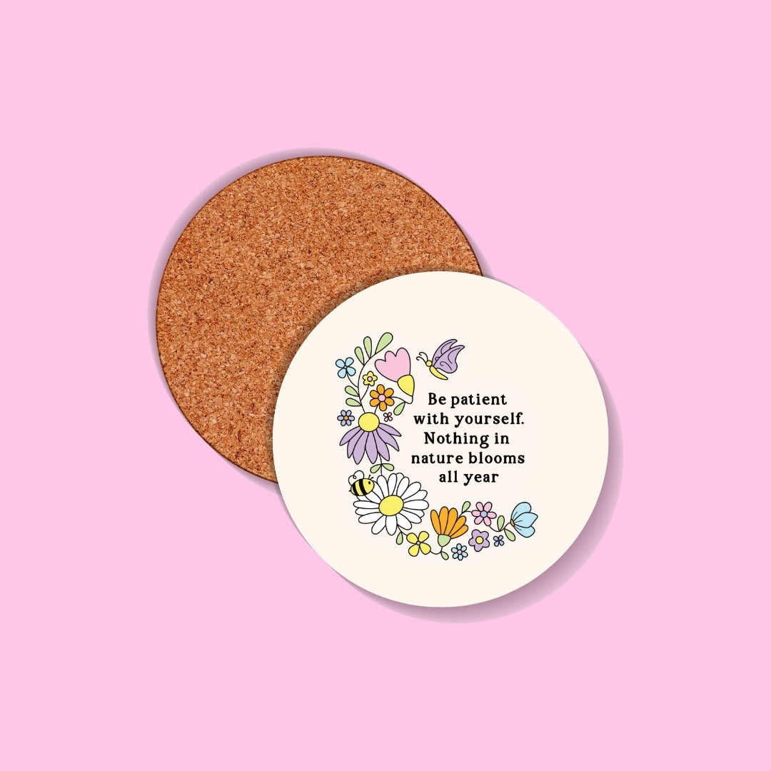 Be Patient With Yourself Coaster
