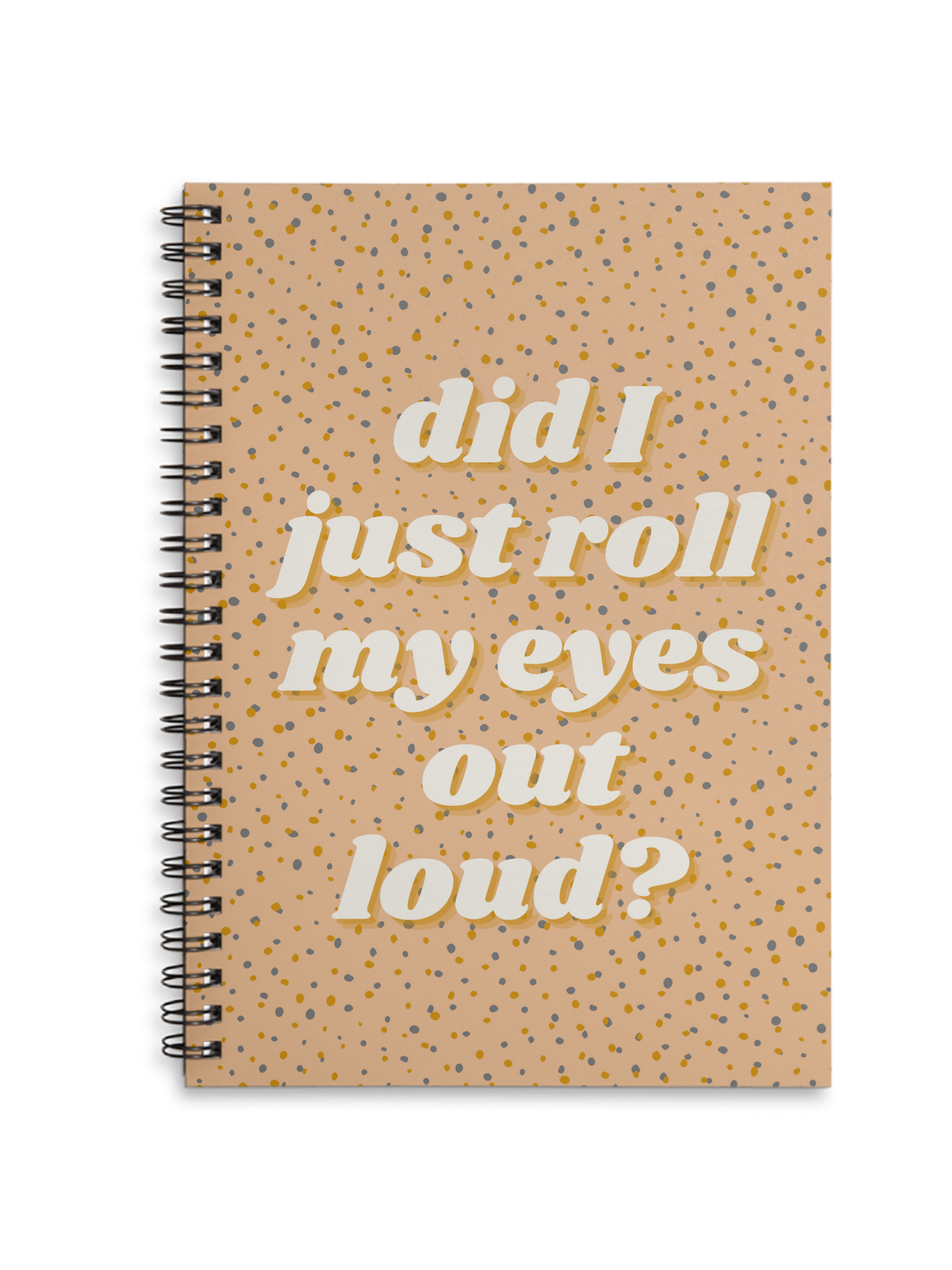 A4 Notebook - 'Did I just roll my eyes out': Soft Cover / A4