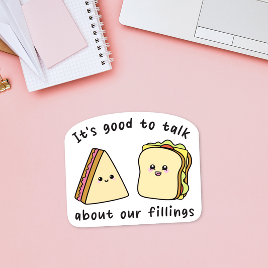 It's Good to Talk About Our Fillings Sticker