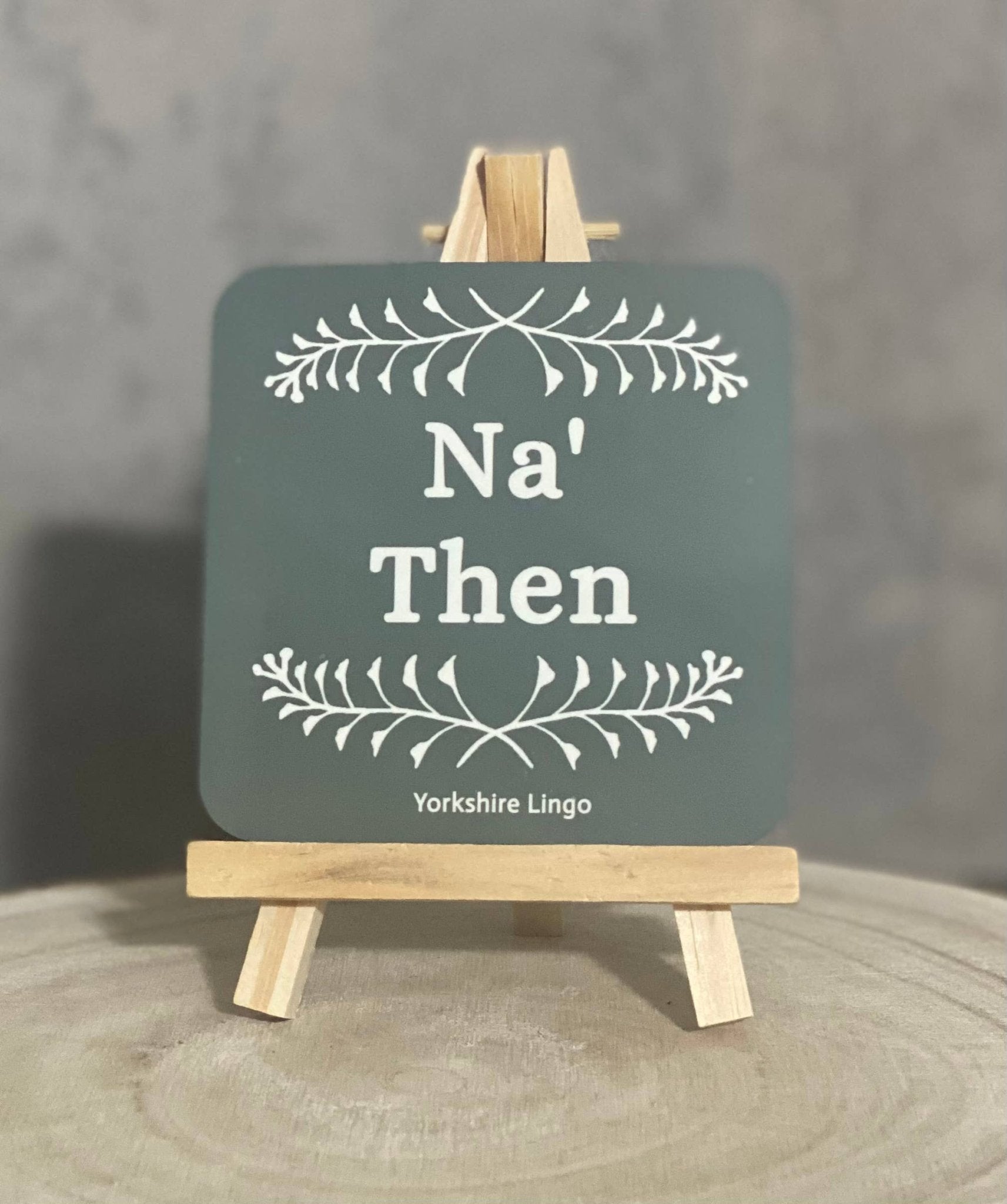 Na’ Then – Yorkshire Coaster - Forever After Boutique
