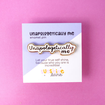 Unapologetically Me Pin