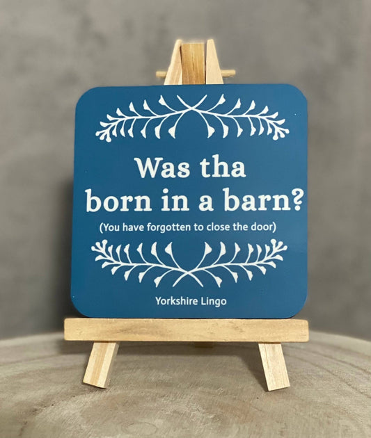 Was tha born in a barn? - Yorkshire Coaster - Forever After Boutique