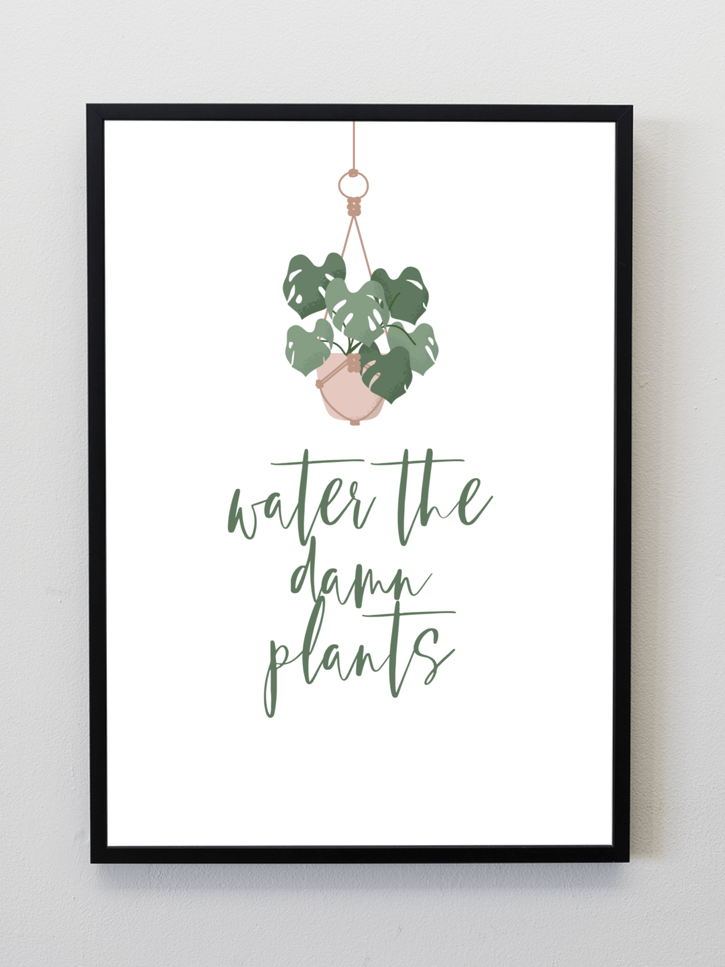 Water the Damn Plants A4 print Wall Art - Forever After Boutique
