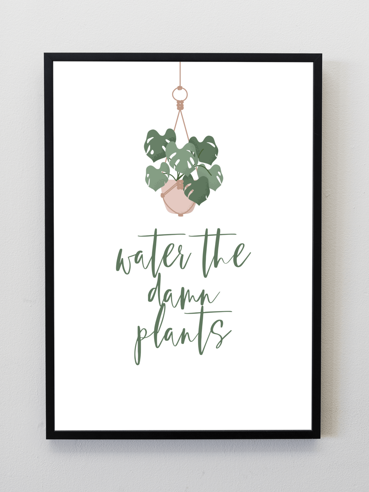 Water the Damn Plants A4 print Wall Art - Forever After Boutique