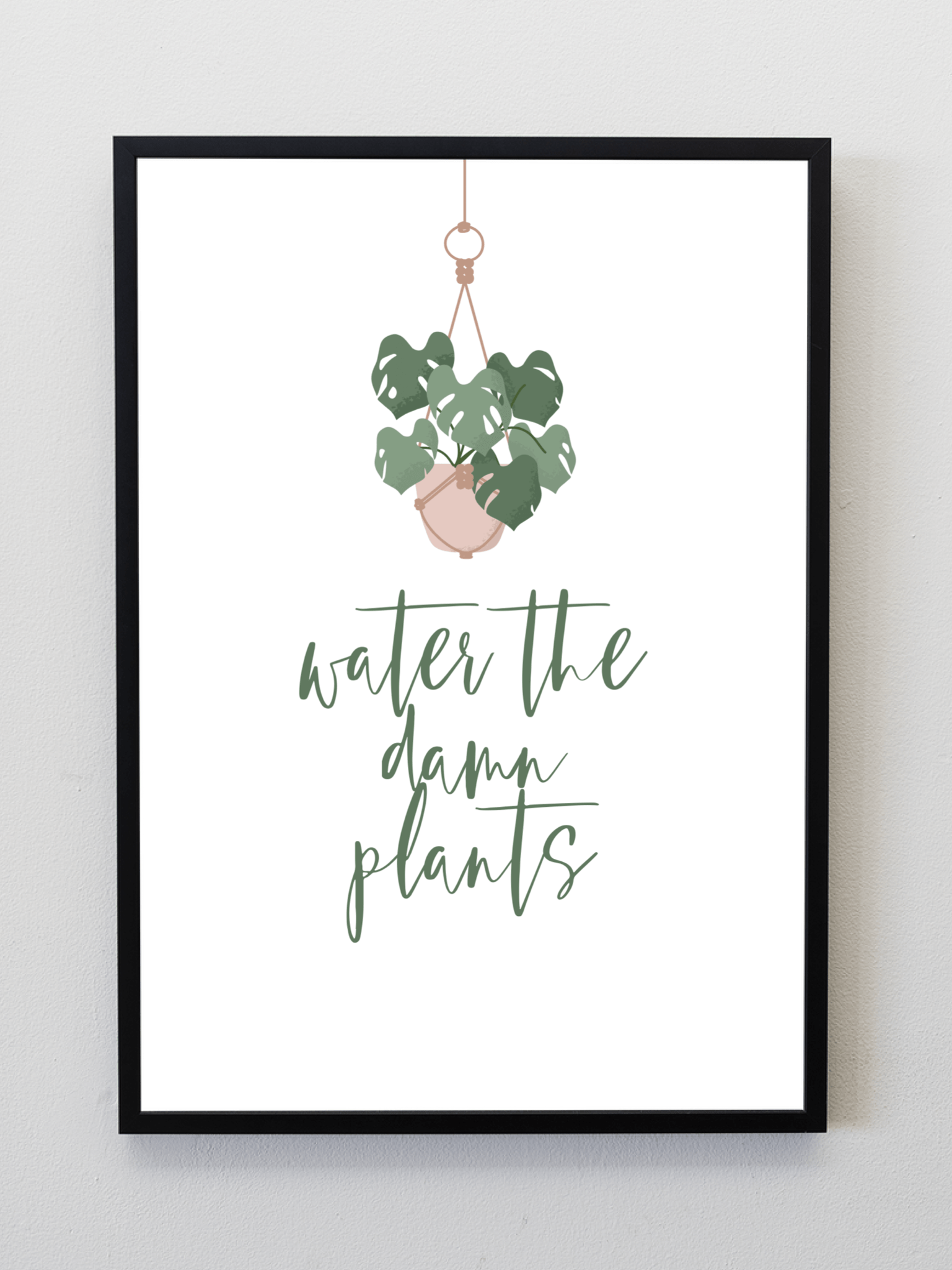 Water the Damn Plants A4 print Wall Art - Forever After Boutique